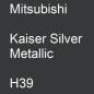 Preview: Mitsubishi, Kaiser Silver Metallic, H39.